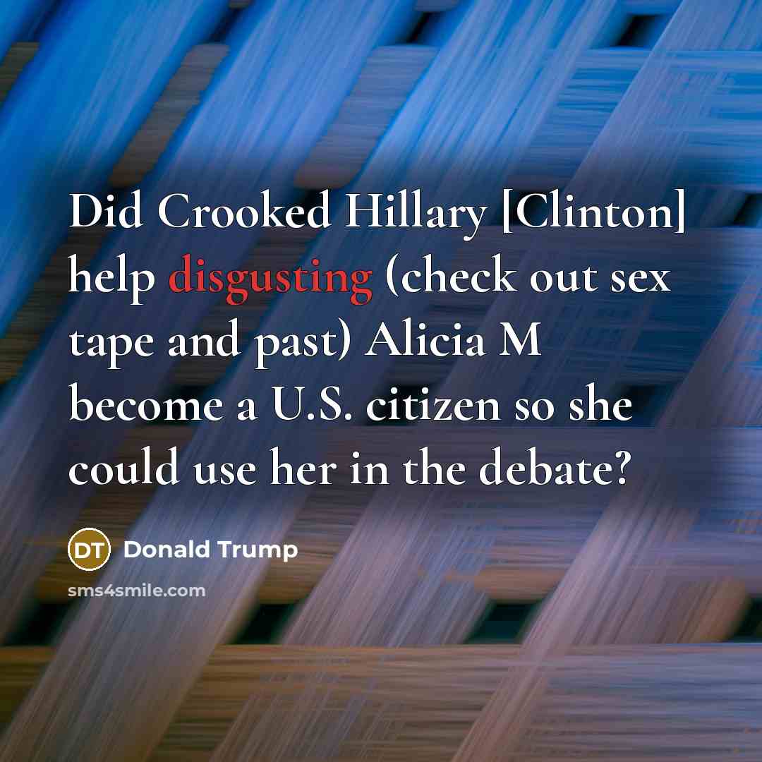 “Did Crooked Hillary [Clinton] help disgusting (check out sex tape…” quote by Donald Trump