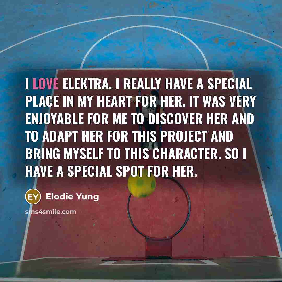 “I love Elektra. I really have a special place in…” quote by Elodie Yung