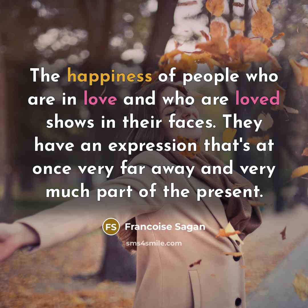 “The happiness of people who are in love and who…” quote by Francoise Sagan