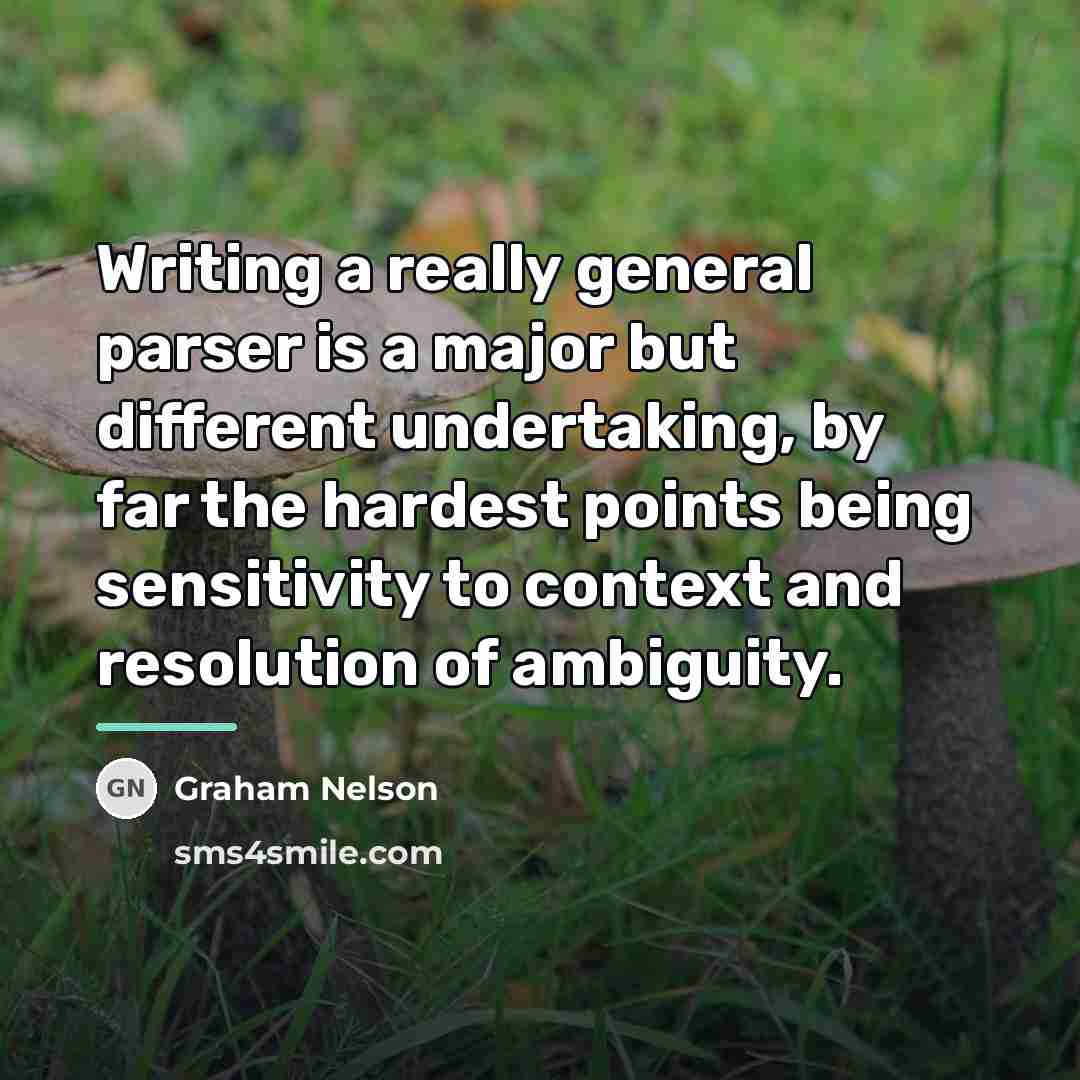 “Writing a really general parser is a major but different…” quote by Graham Nelson