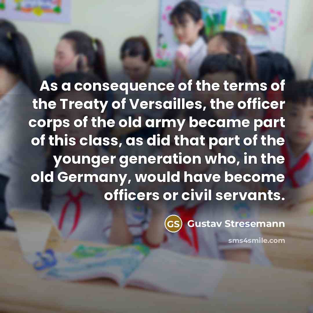 “As a consequence of the terms of the Treaty of…” quote by Gustav Stresemann