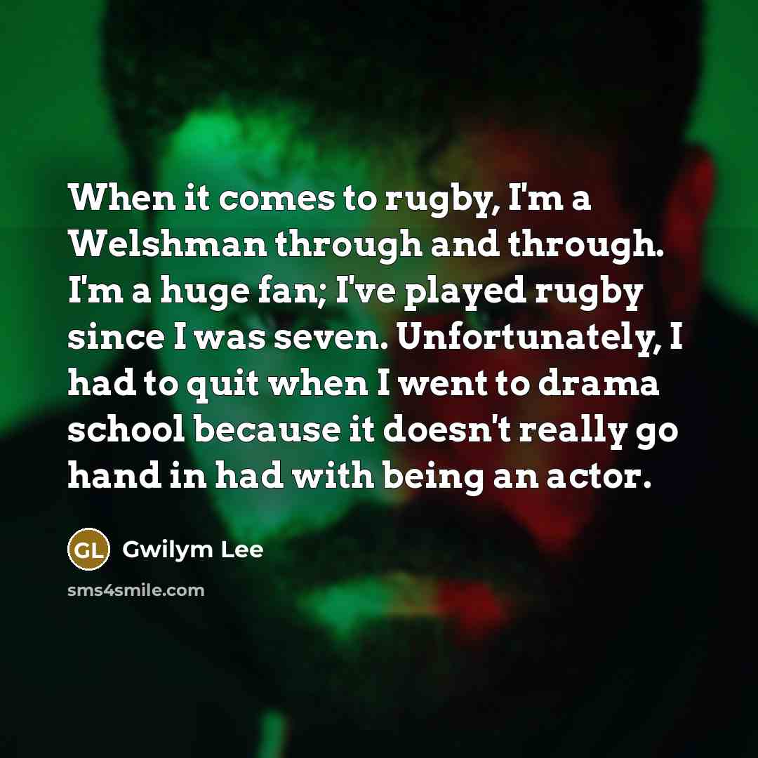 “When it comes to rugby, I'm a Welshman through and…” quote by Gwilym Lee