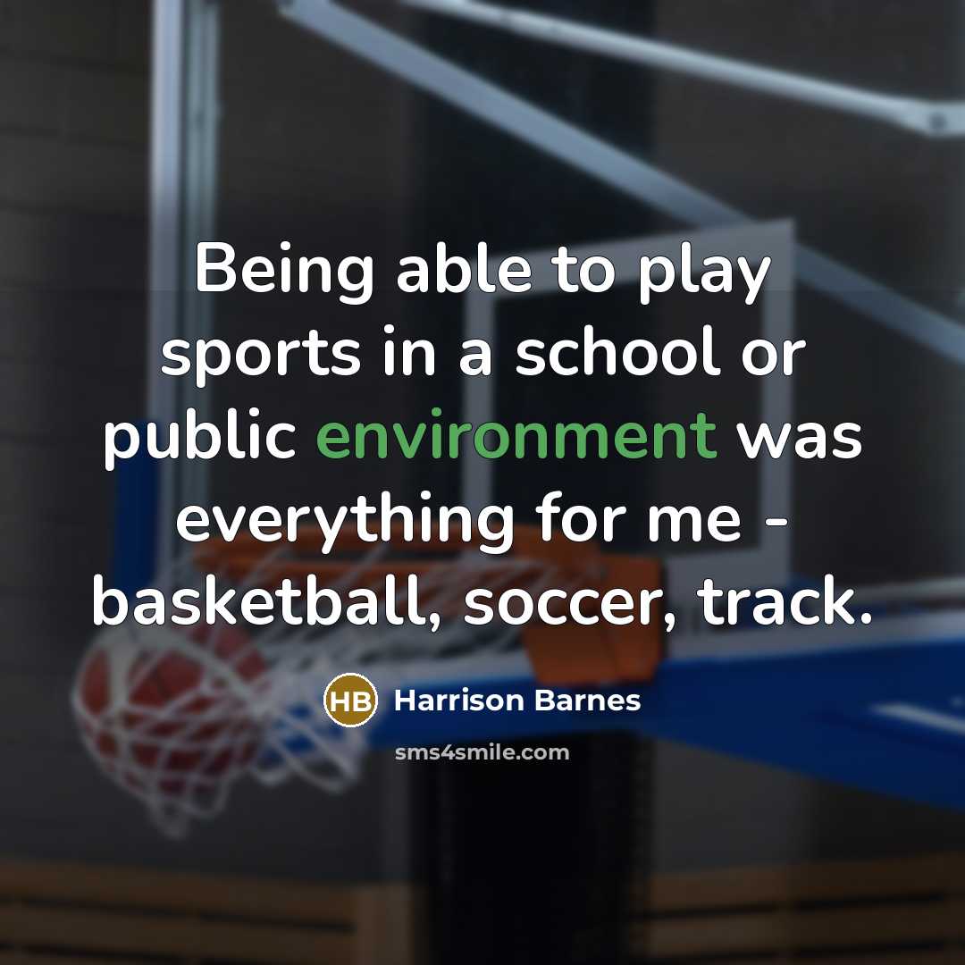 “Being able to play sports in a school or public…” quote by Harrison Barnes