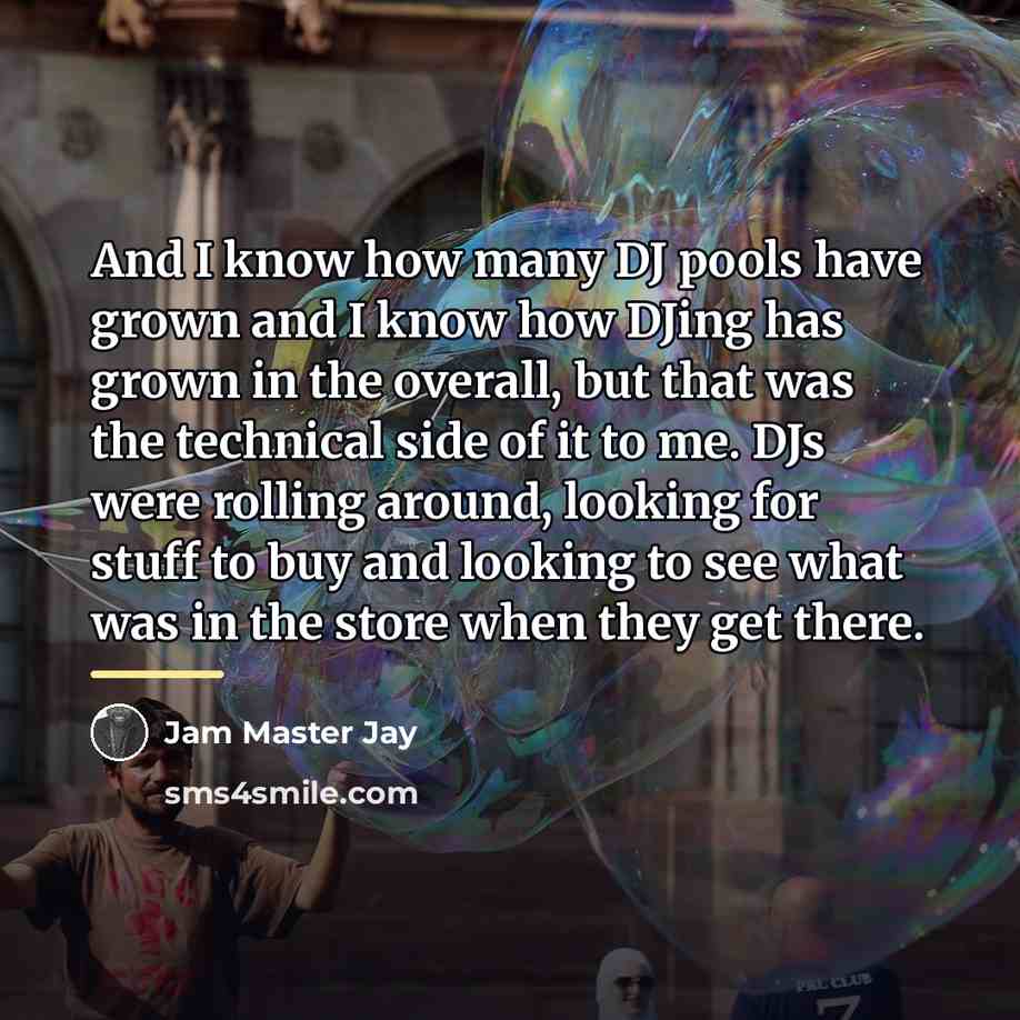 “And I know how many DJ pools have grown and…” quote by Jam Master Jay