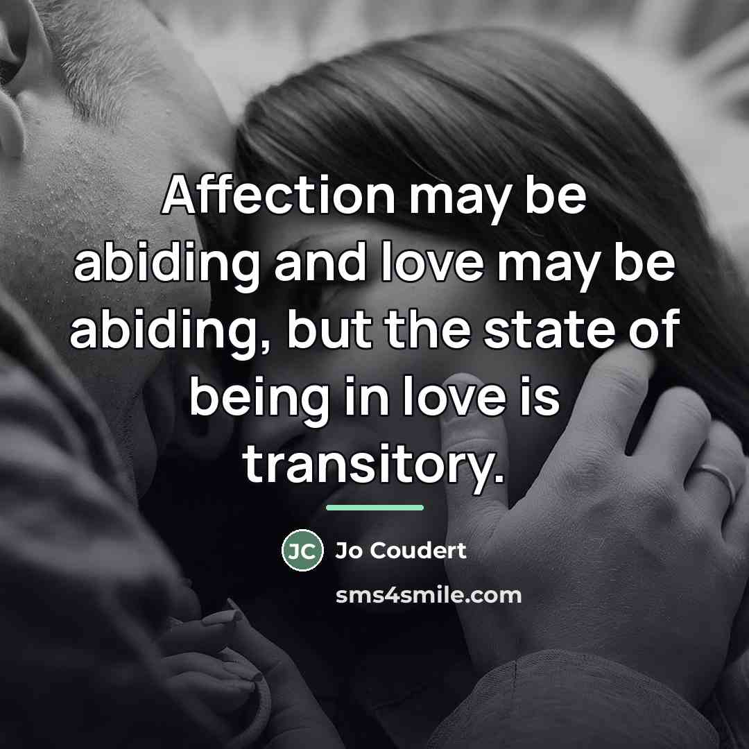 “Affection may be abiding and love may be abiding, but…” quote by Jo Coudert