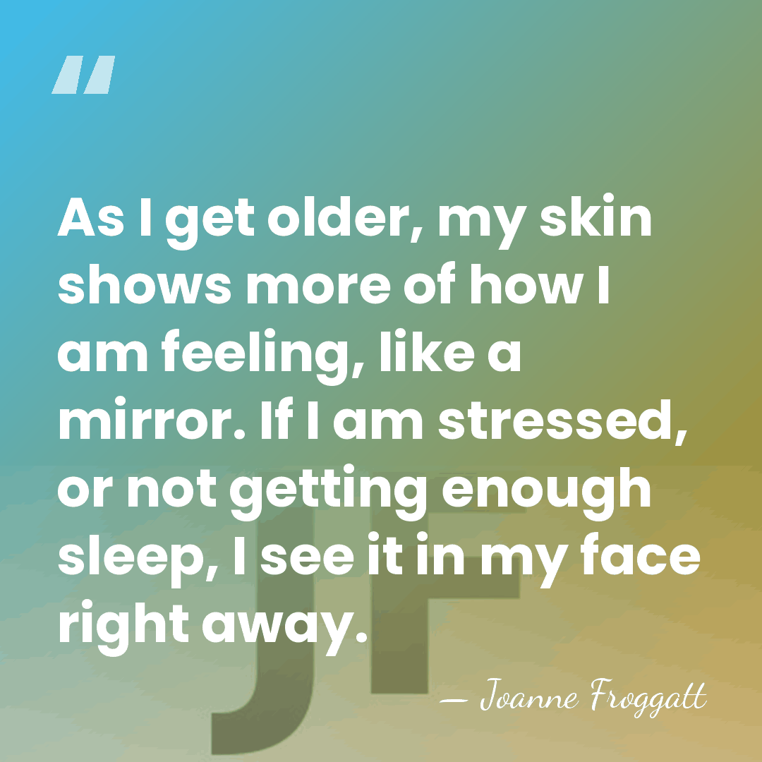 As I get older, my skin shows more of how I am&hellip; - Joanne Froggatt