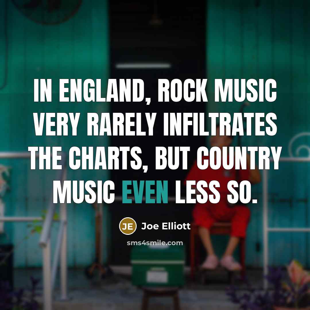 “In England, rock music very rarely infiltrates the charts, but…” quote by Joe Elliott