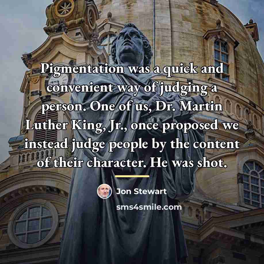“Pigmentation was a quick and convenient way of judging a…” quote by Jon Stewart