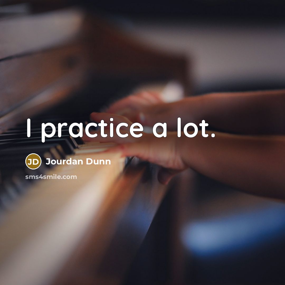 “I practice a lot.…” quote by Jourdan Dunn