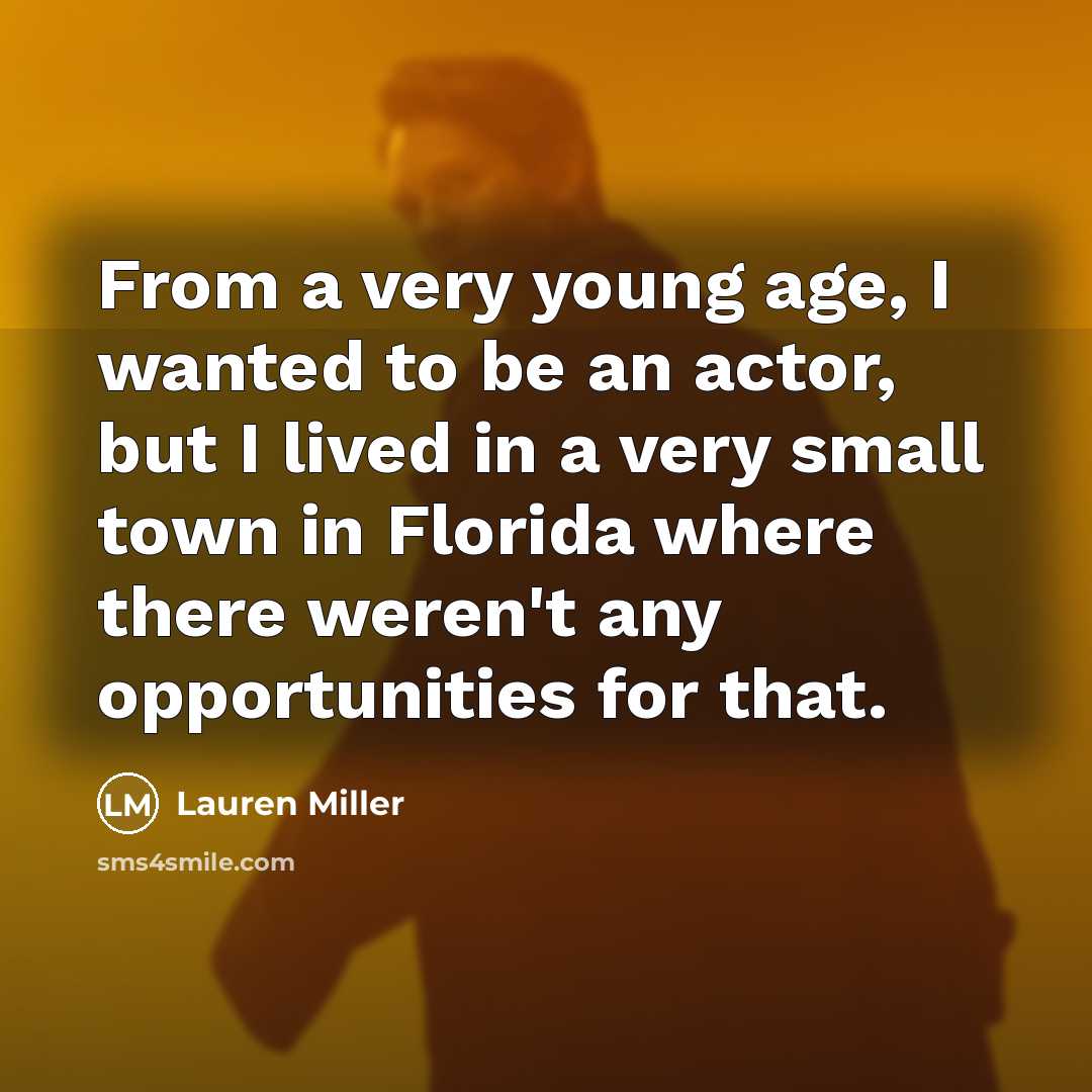 “From a very young age, I wanted to be an…” quote by Lauren Miller