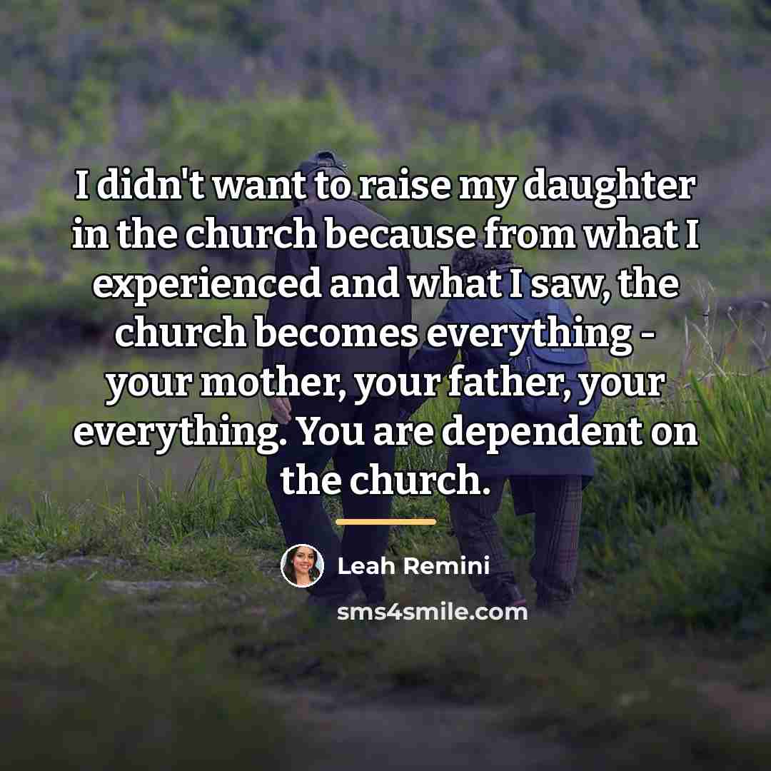 “I didn't want to raise my daughter in the church…” quote by Leah Remini