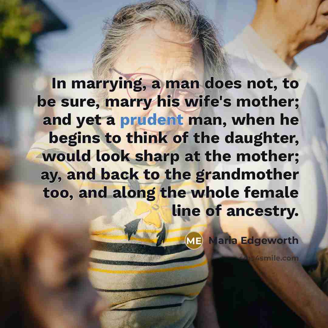 “In marrying, a man does not, to be sure, marry…” quote by Maria Edgeworth