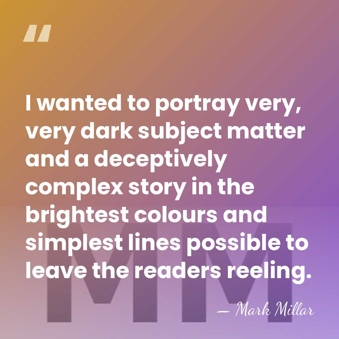 I wanted to portray very, very dark subject matter and a deceptively&hellip; - Mark Millar