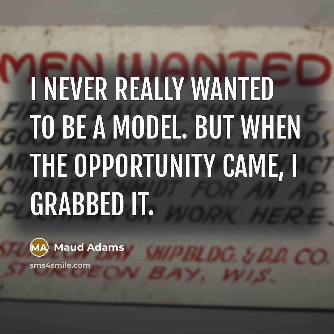 “I never really wanted to be a model. But when…” quote by Maud Adams