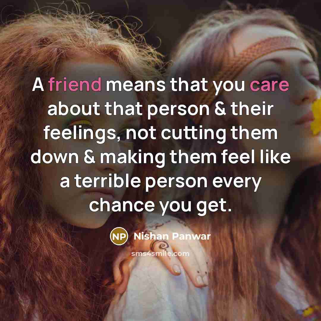 “A friend means that you care about that person &…” quote by Nishan Panwar