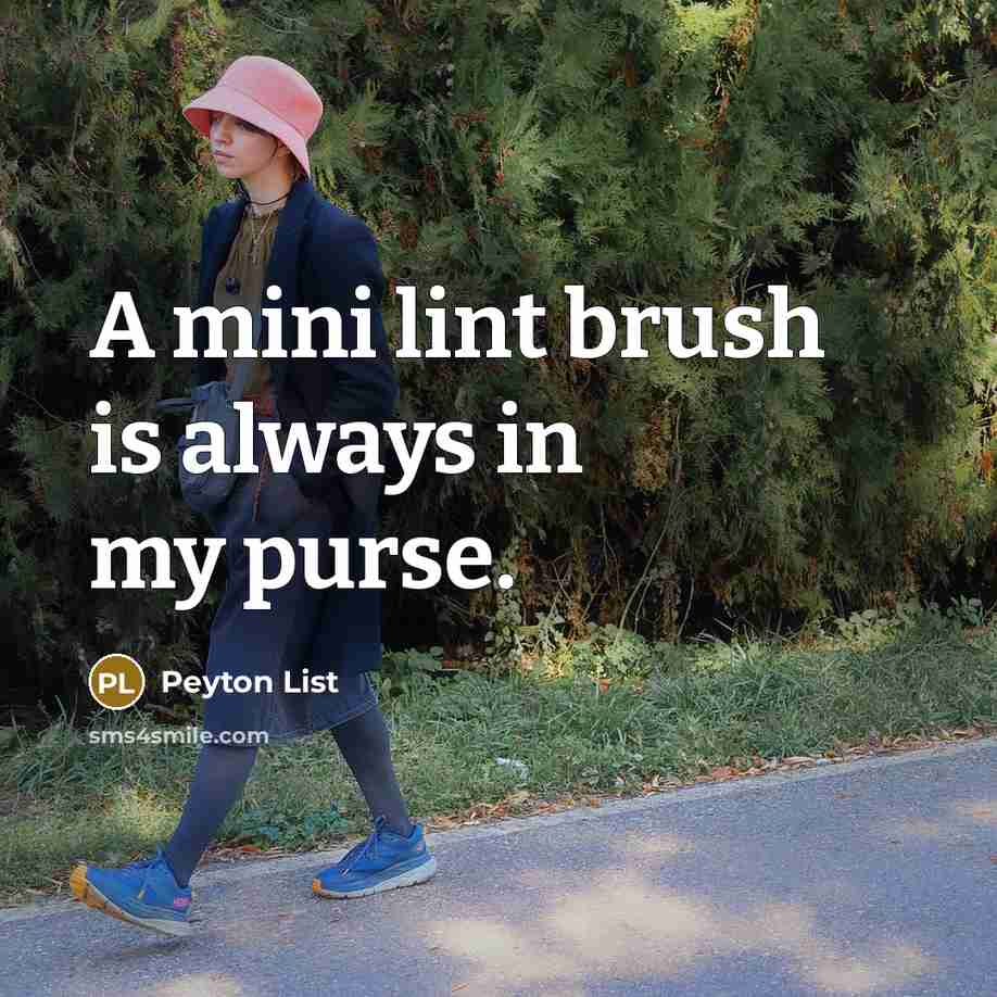 “A mini lint brush is always in my purse.…” quote by Peyton List