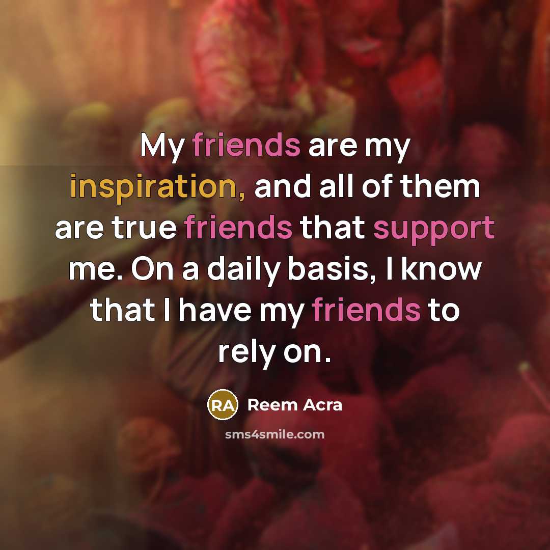 “My friends are my inspiration, and all of them are…” quote by Reem Acra