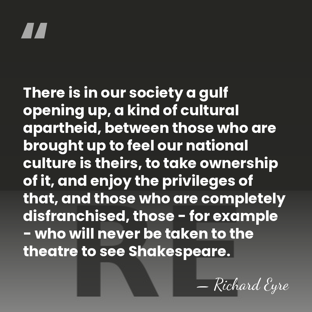 There is in our society a gulf opening up, a kind of&hellip; - Richard Eyre