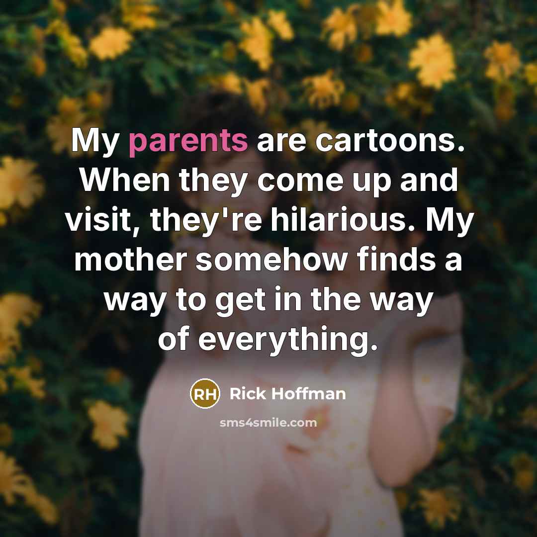 “My parents are cartoons. When they come up and visit,…” quote by Rick Hoffman