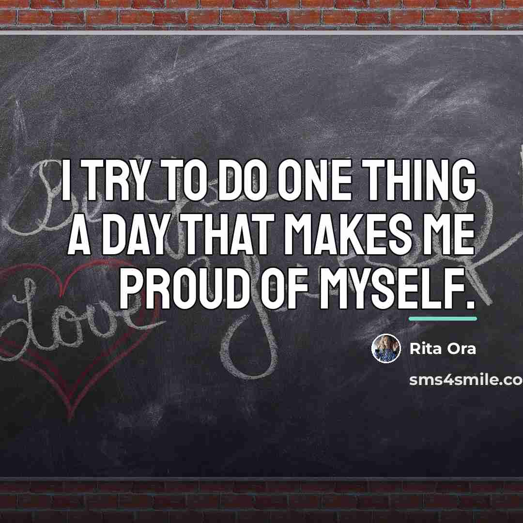 “I try to do one thing a day that makes…” quote by Rita Ora