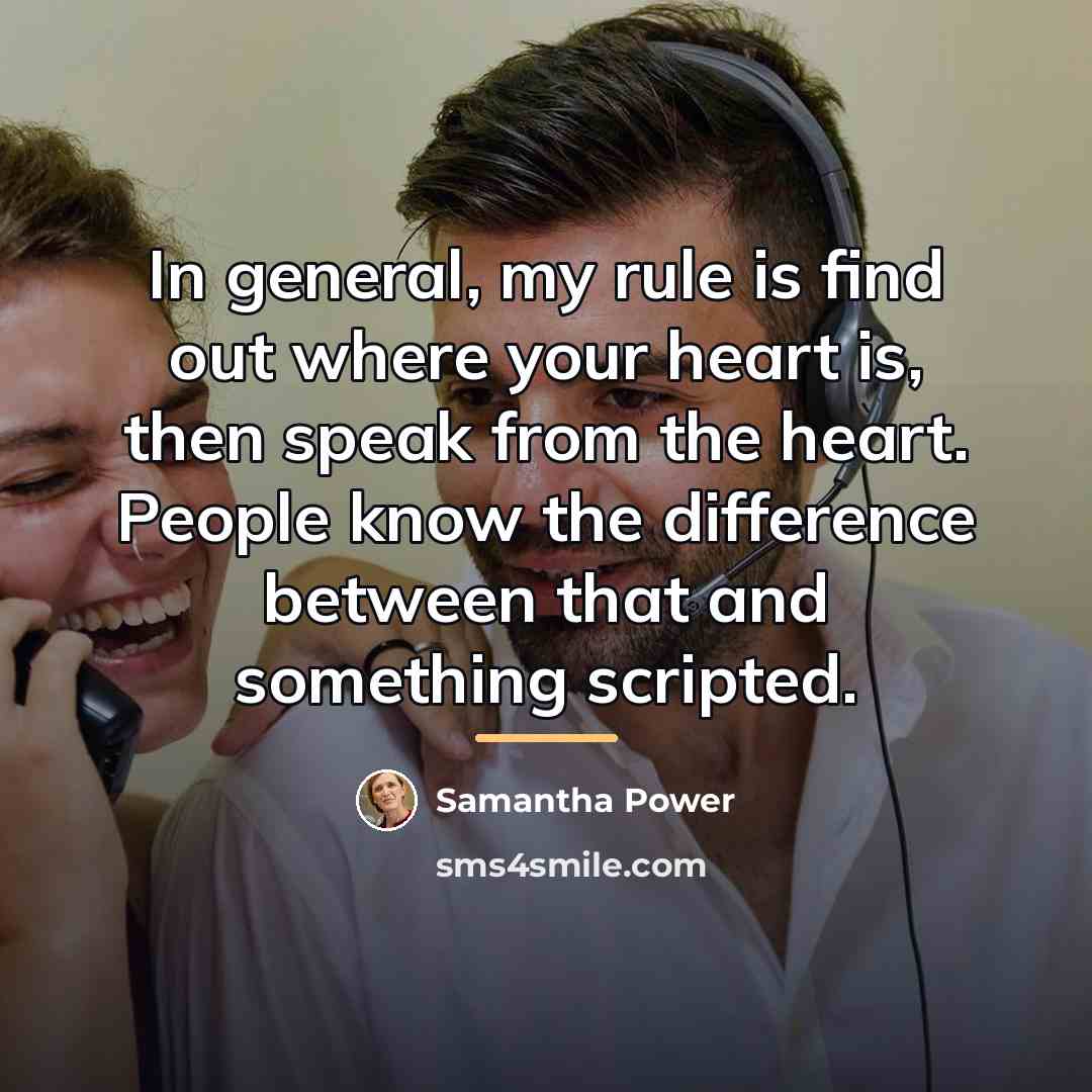 “In general, my rule is find out where your heart…” quote by Samantha Power
