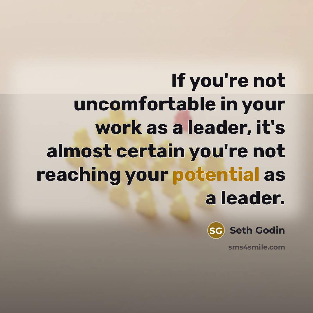 “If you're not uncomfortable in your work as a leader,…” quote by Seth Godin