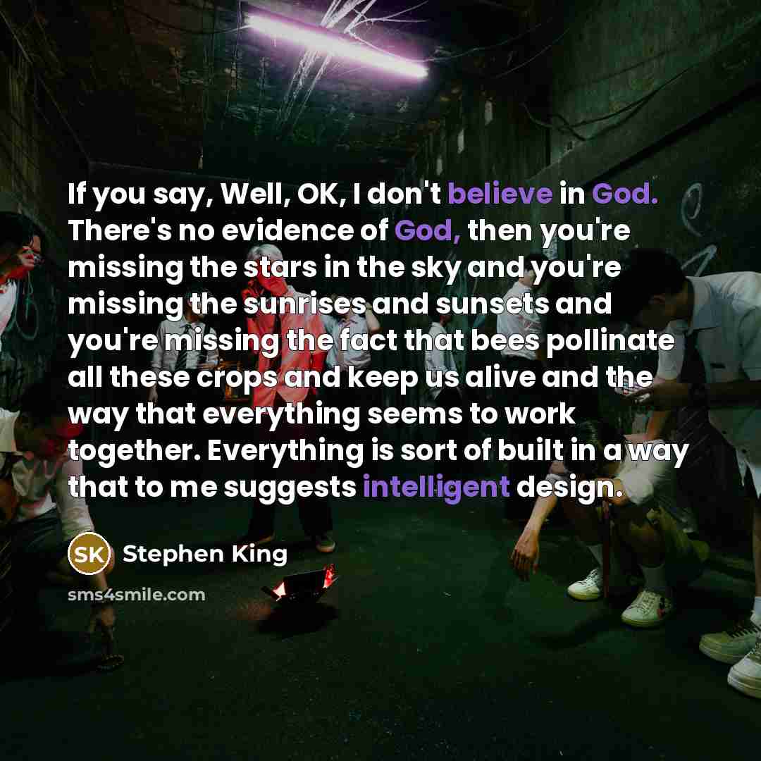 “If you say, Well, OK, I don't believe in God.…” quote by Stephen King