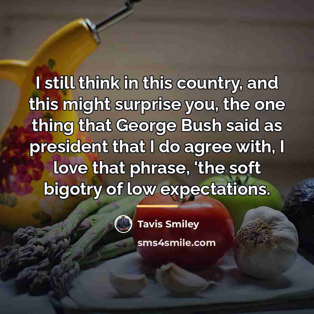 “I still think in this country, and this might surprise…” quote by Tavis Smiley