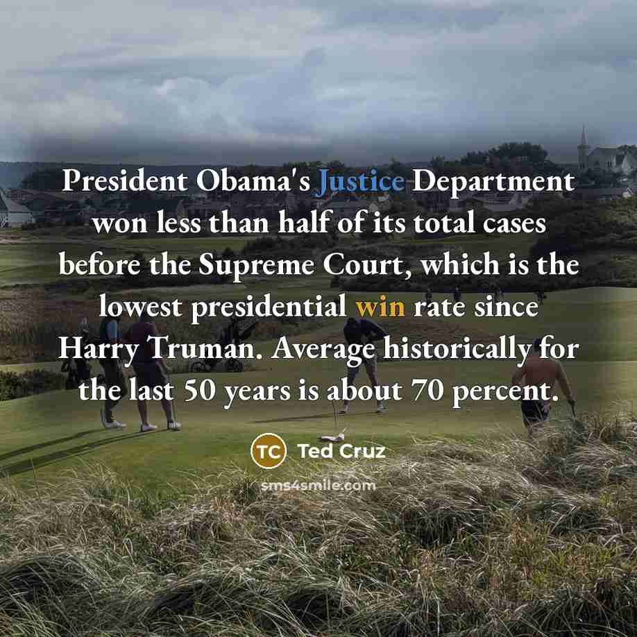 “President Obama's Justice Department won less than half of its…” quote by Ted Cruz