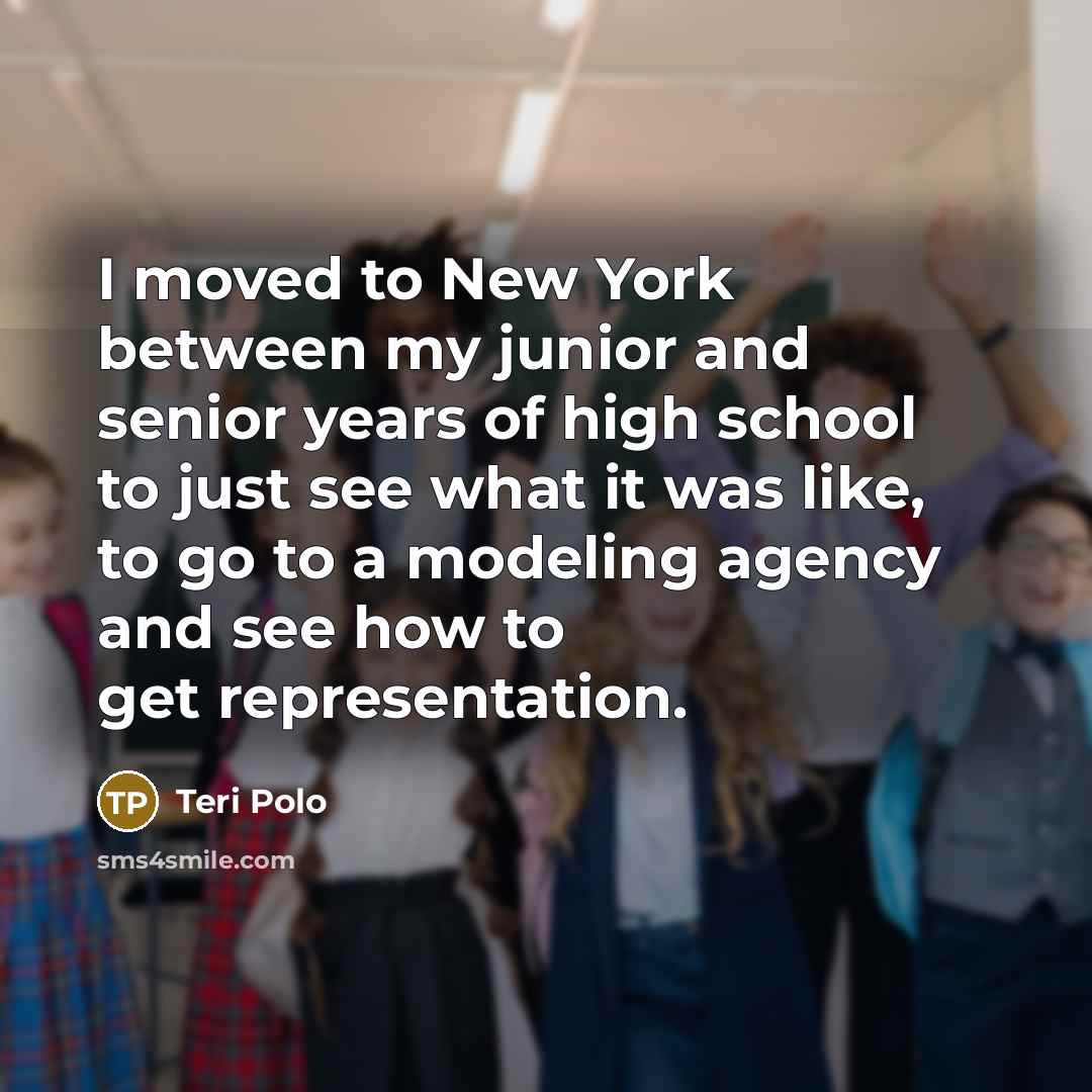 “I moved to New York between my junior and senior…” quote by Teri Polo