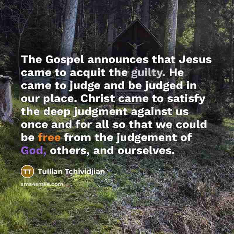 “The Gospel announces that Jesus came to acquit the guilty.…” quote by Tullian Tchividjian