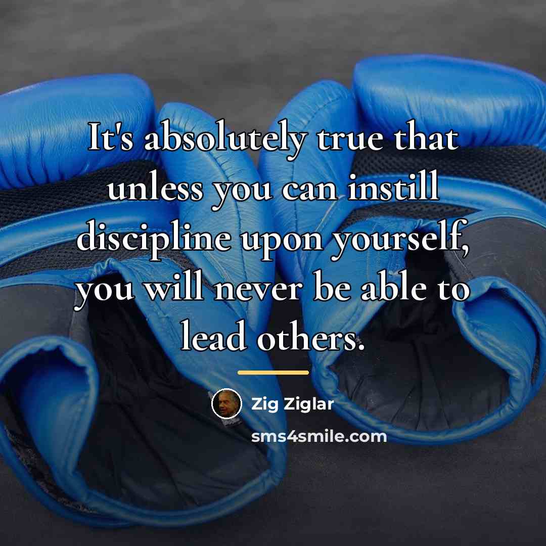 “It's absolutely true that unless you can instill discipline upon…” quote by Zig Ziglar