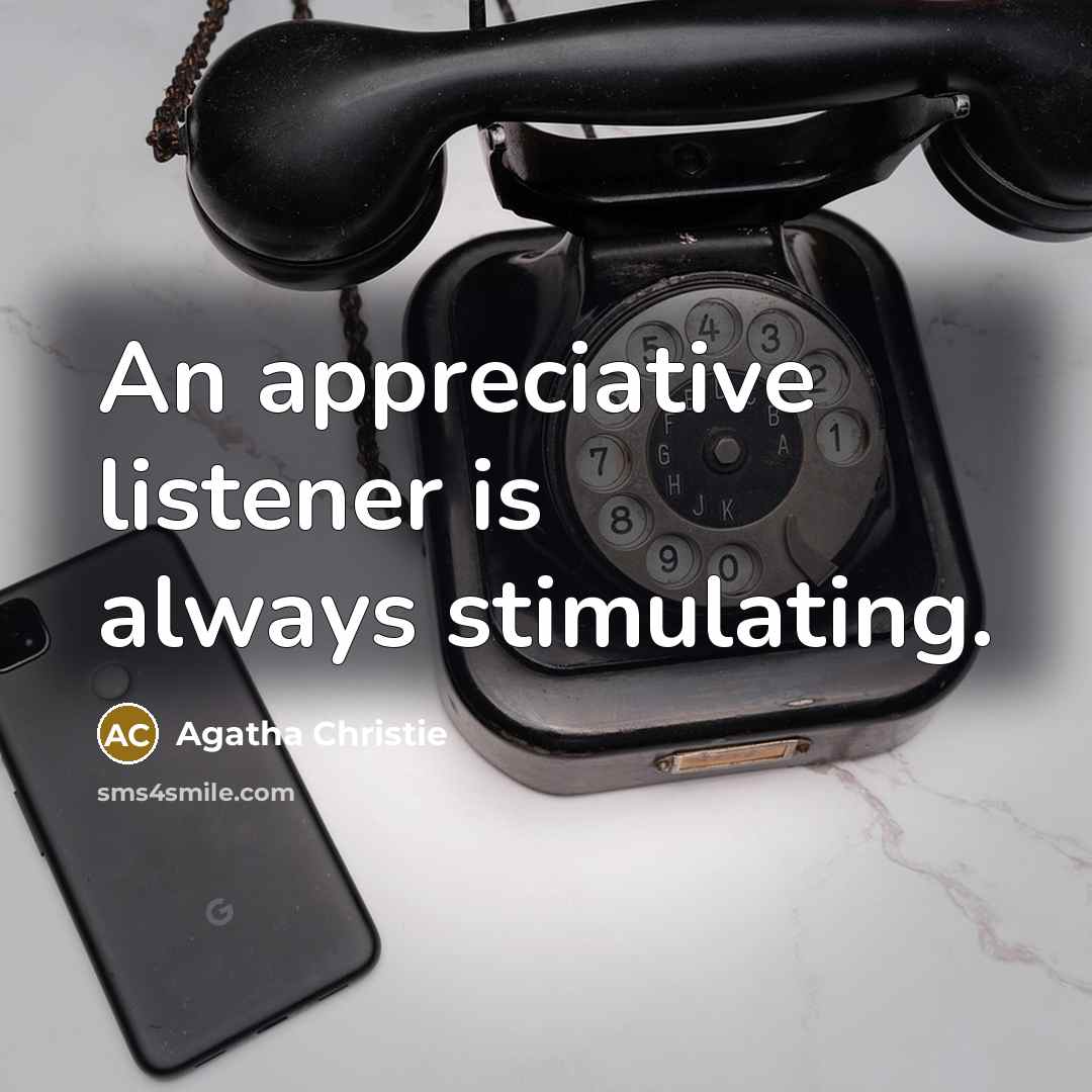 “An appreciative listener is always stimulating.…” quote by Agatha Christie
