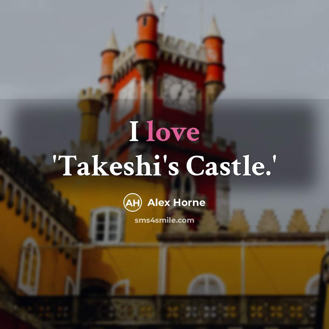 “I love 'Takeshi's Castle.'…” quote by Alex Horne