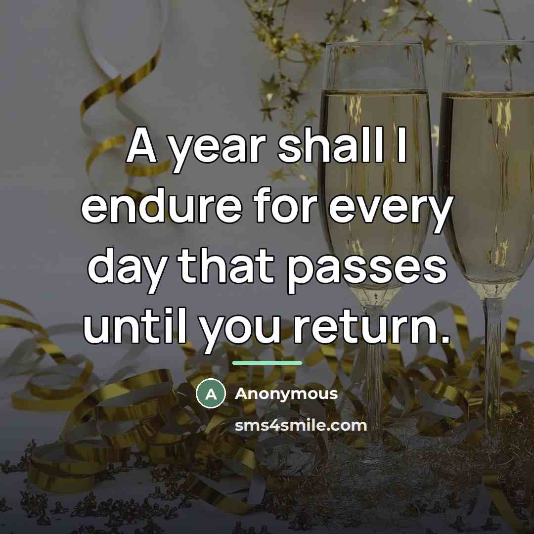 “A year shall I endure for every day that passes…” quote by Anonymous