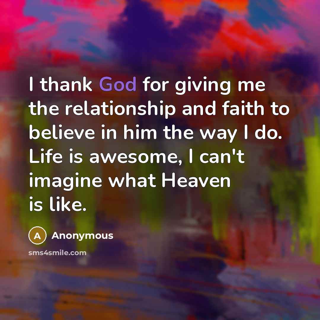 “I thank God for giving me the relationship and faith…” quote by Anonymous