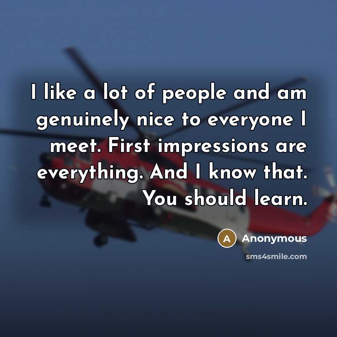 “I like a lot of people and am genuinely nice…” quote by Anonymous