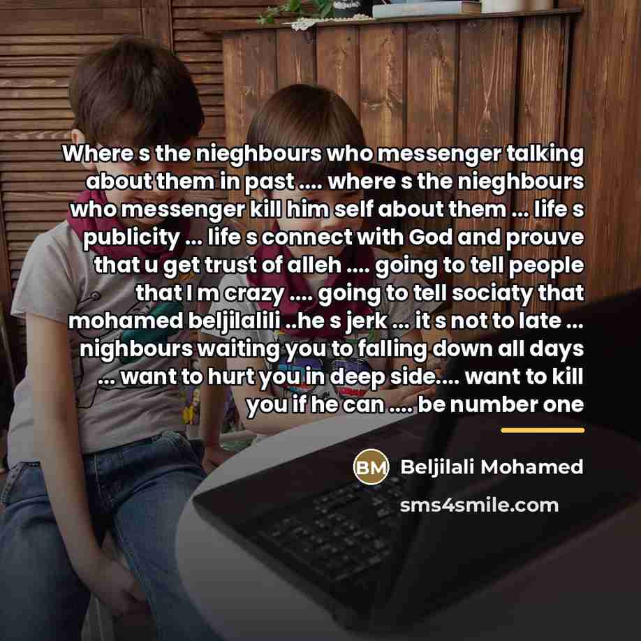 “Where s the nieghbours who messenger talking about them in…” quote by Beljilali Mohamed