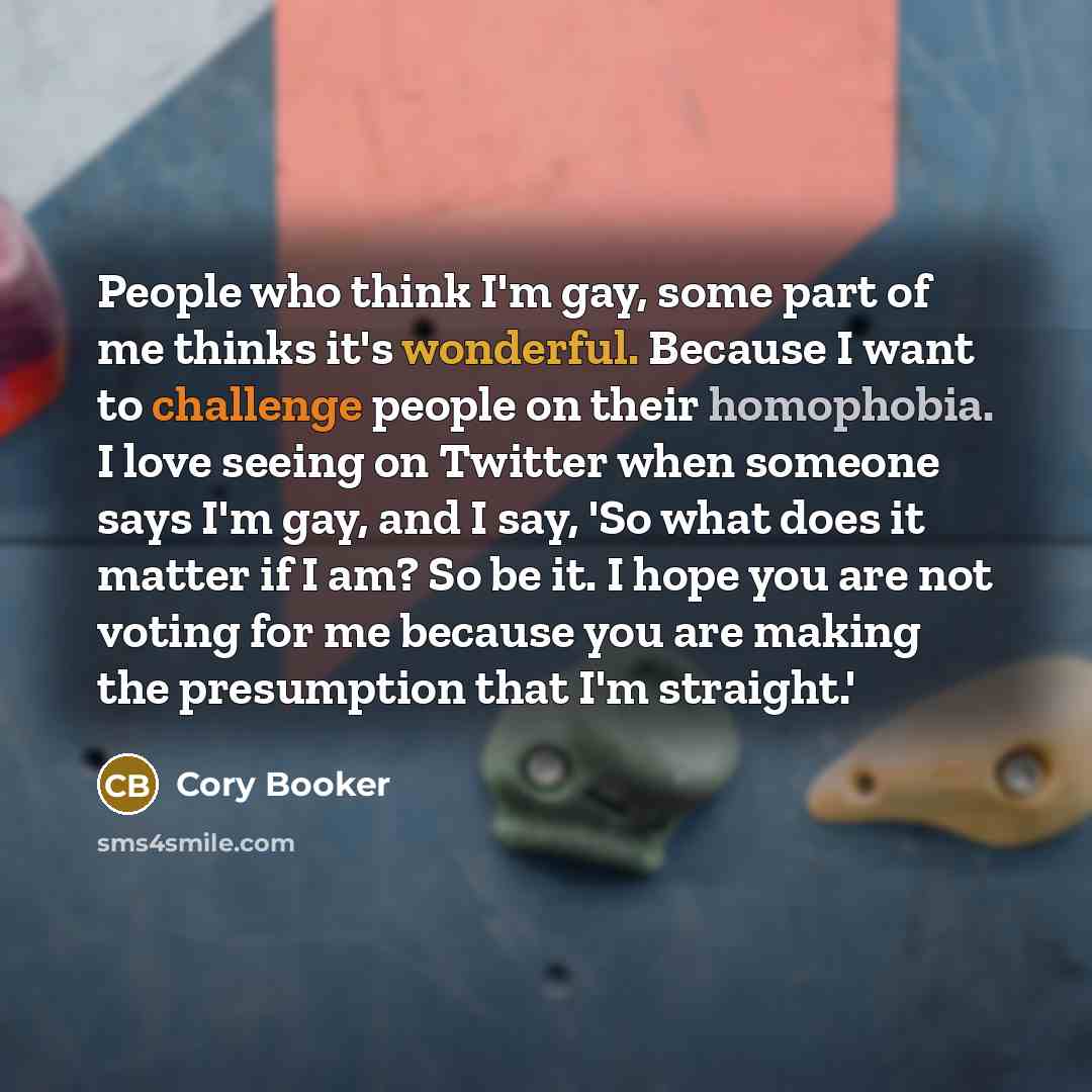 “People who think I'm gay, some part of me thinks…” quote by Cory Booker