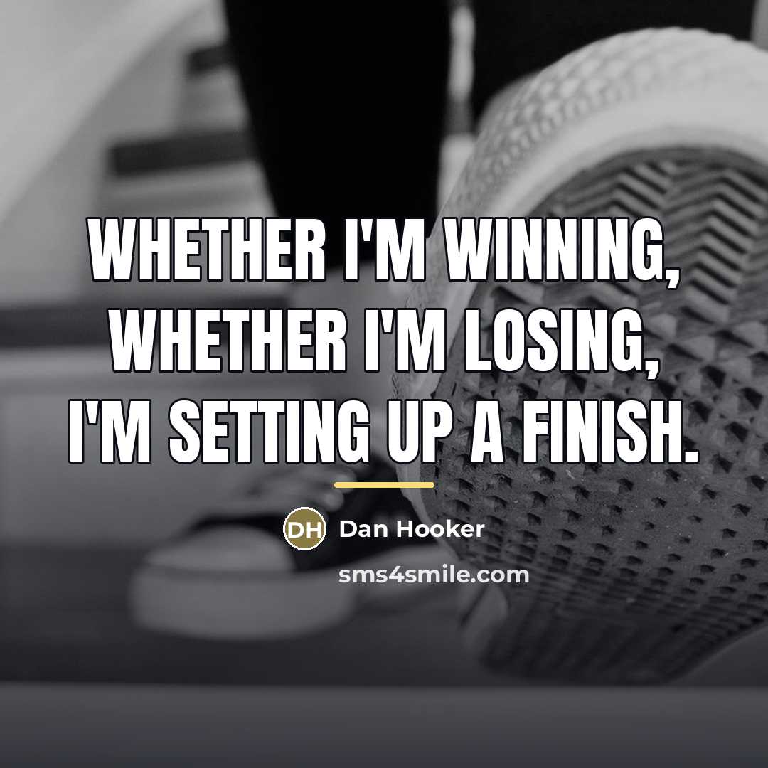 “Whether I'm winning, whether I'm losing, I'm setting up a…” quote by Dan Hooker