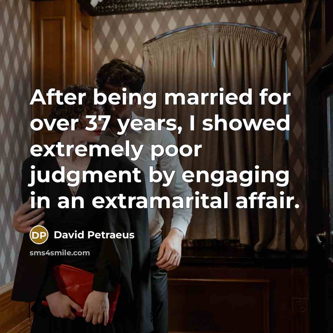 “After being married for over 37 years, I showed extremely…” quote by David Petraeus