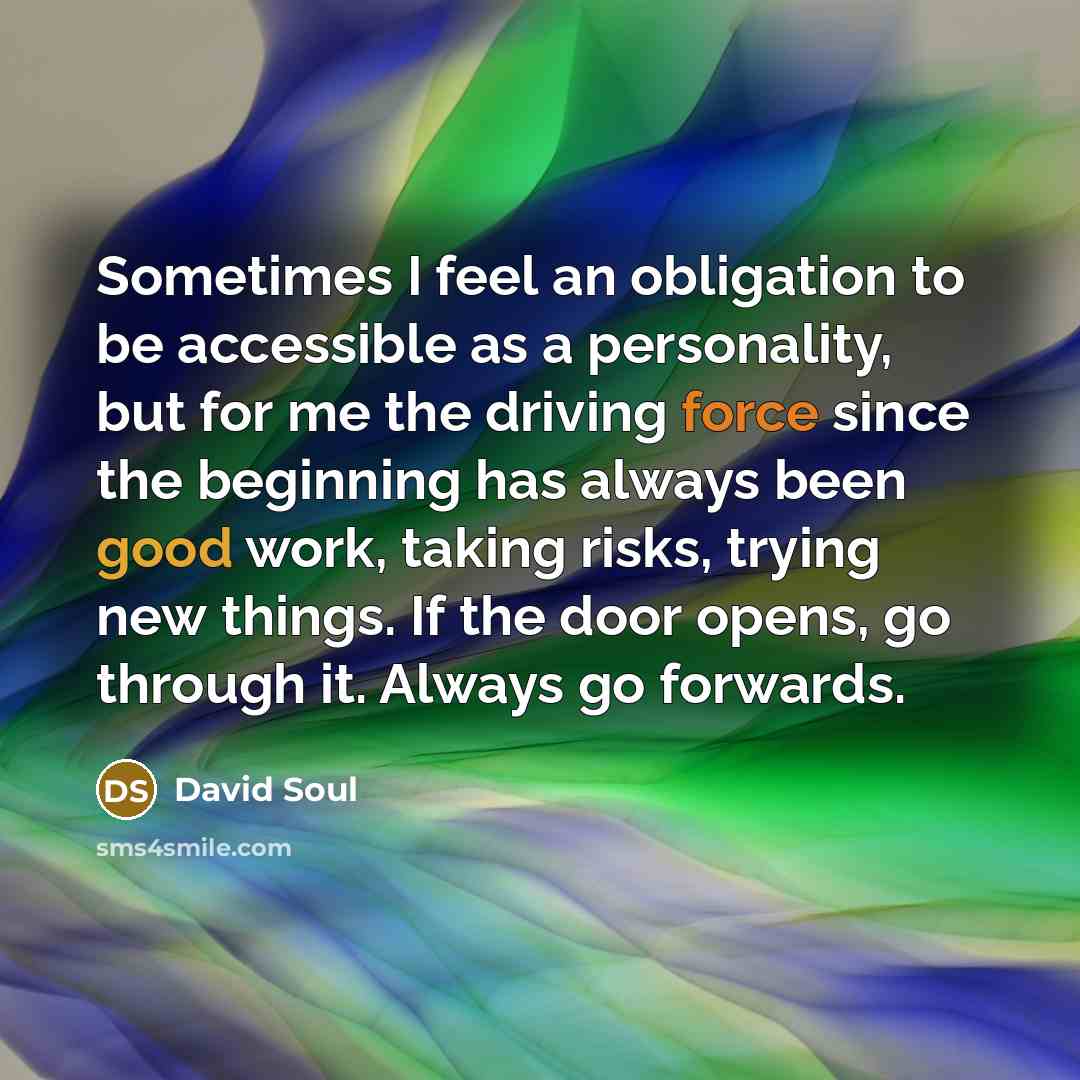 “Sometimes I feel an obligation to be accessible as a…” quote by David Soul