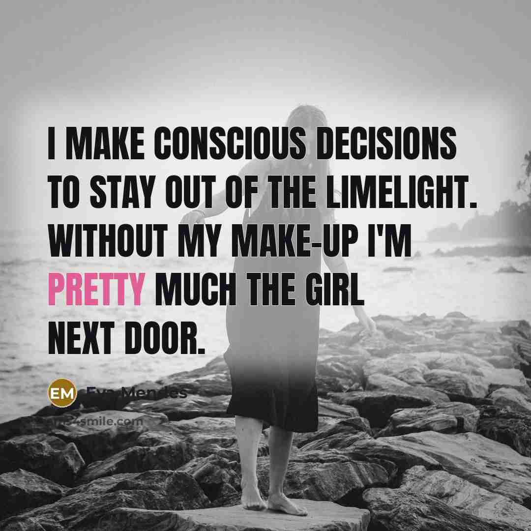 “I make conscious decisions to stay out of the limelight.…” quote by Eva Mendes