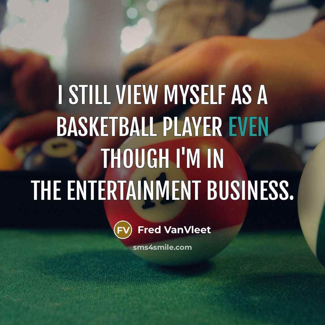 “I still view myself as a basketball player even though…” quote by Fred VanVleet