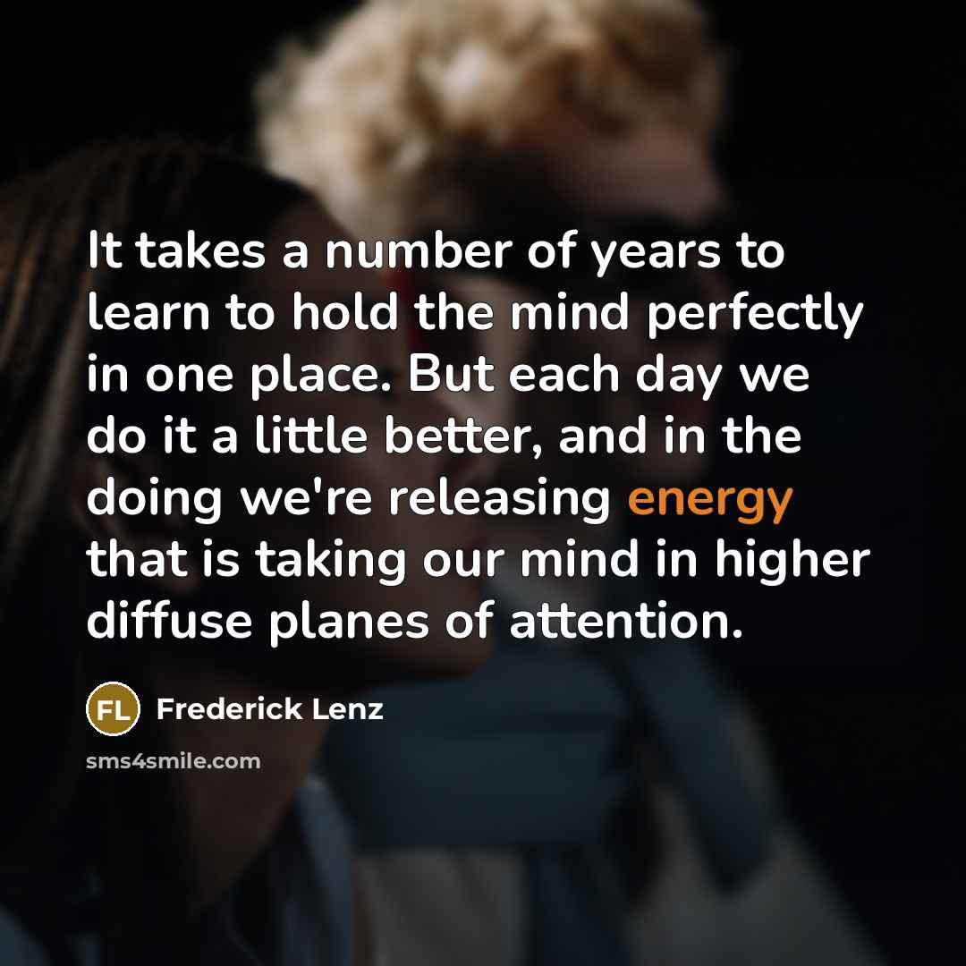 “It takes a number of years to learn to hold…” quote by Frederick Lenz