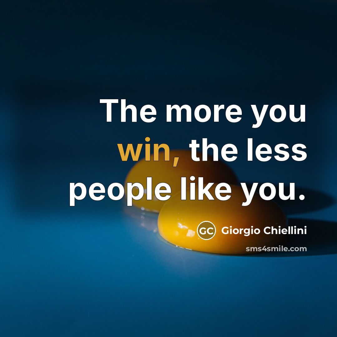 “The more you win, the less people like you.…” quote by Giorgio Chiellini