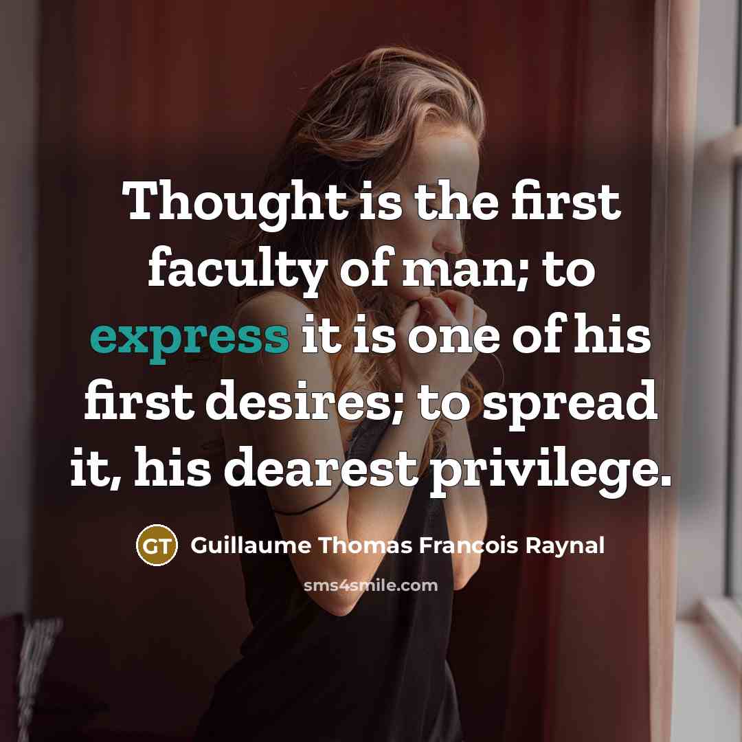 “Thought is the first faculty of man; to express it…” quote by Guillaume Thomas Francois Raynal