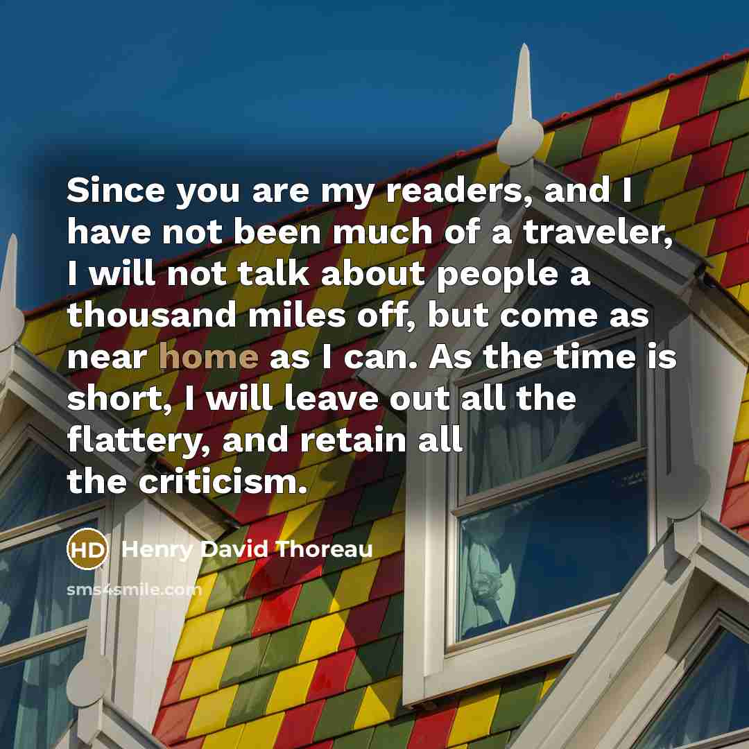 “Since you are my readers, and I have not been…” quote by Henry David Thoreau