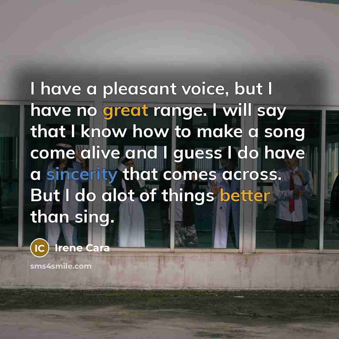 “I have a pleasant voice, but I have no great…” quote by Irene Cara