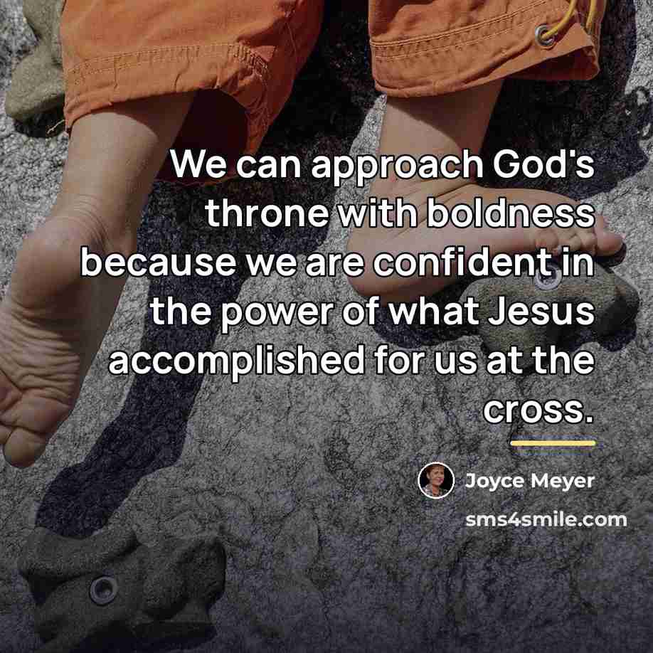 “We can approach God's throne with boldness because we are…” quote by Joyce Meyer